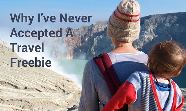 Why I’ve Never Accepted A Travel Freebie