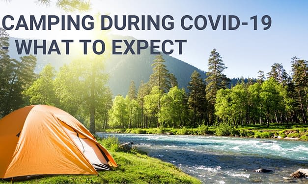 Camping During COVID-19 | What to Expect