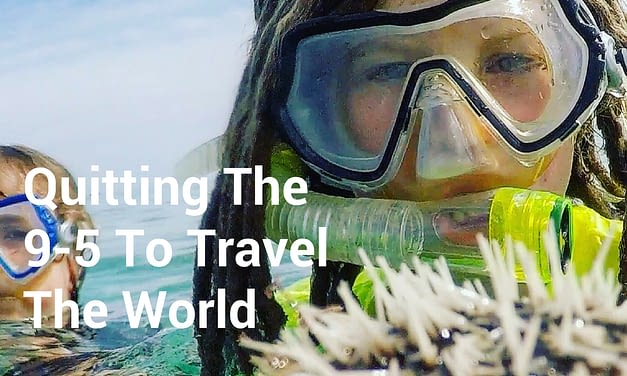 Quitting the 9-5 to Travel the World with Kids