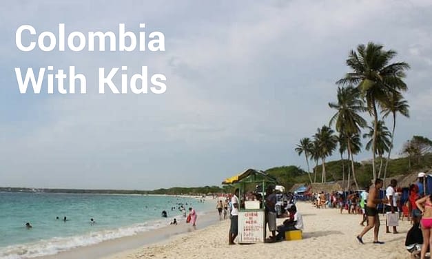 Travelling around Colombia with Kids