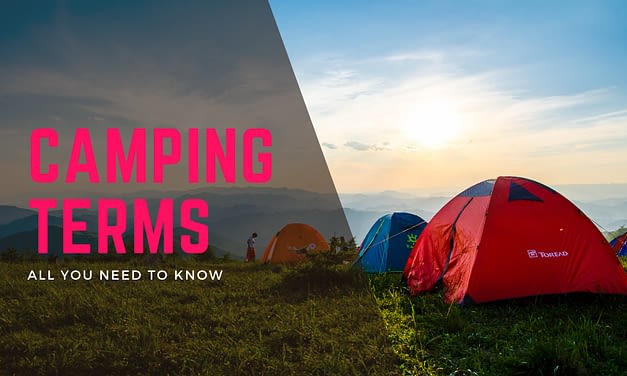 The Ultimate Guide To Camping Words And Terminology