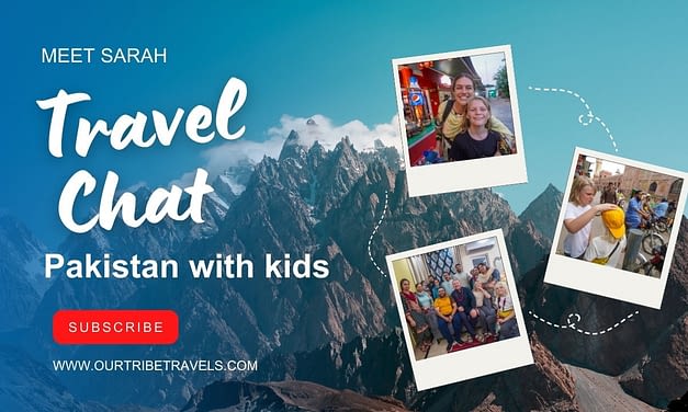 Pakistan with Kids – Travel Planning